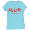 funny t shirt come to the dark side we have cookies rude tee offensive Ladies Fitted T-Shirt