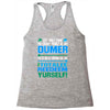 just wen i think you coundn't posible be any dumber you go and do somt Racerback Tank