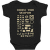 choose your weapon best trending Baby Bodysuit