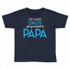 Only the Best Dads get Promoted to Papa Toddler T-shirt