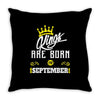 Kings Are Born In September Throw Pillow