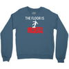 the floor is lava Crewneck Sweatshirt