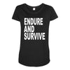 endure survive Maternity Scoop Neck T-shirt