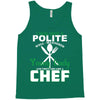 I Was One A Polite Well Mannered Young Lady And Then I Became A Chef Tank Top