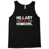 hillary is my homegirl funny Tank Top