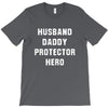 Husband Daddy Protector Hero T-Shirt