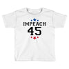 Impeach 45 Toddler T-shirt