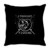 i thought i wanted a career turns out i just out paychecks to go fishi Throw Pillow