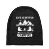 Life Is Better Around The Campfire Baby Beanies