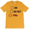 Do or Do Not T-Shirt