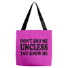 don't bro me unless you know me funny geek nerd tv bar party tee shirt Tote Bags