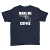 make me coffee Youth Tee