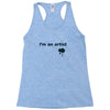 i'm an artist tee Racerback Tank
