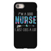 i'm a good nurse i just cuss a lot iPhone 8