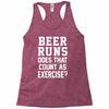 beer runs does that count as exercise funny Racerback Tank