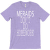 mermaids dont do homework T-Shirt