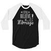 i still believe in marriage 3/4 Sleeve Shirt