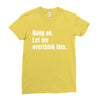 hang on. let me overthink this Ladies Fitted T-Shirt