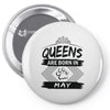 Queens Are Born In May Pin-back button