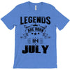 Legends Are Born In July T-Shirt