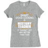 Smart Good Looking History Teacher Doesnt Get Better Than Ladies Fitted T-Shirt