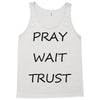 pray wait trust Tank Top