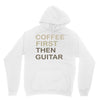 coffee then guitar Unisex Hoodie