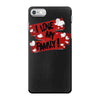 i love my family iPhone 7 Case