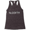 no,don't Racerback Tank