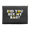 Did You See My Bag Accessory Pouches