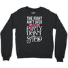 the fight ain't over so the party don't stop black Crewneck Sweatshirt