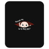 Excuse Me Is It May Yet Baby Boy Mousepad