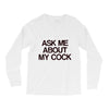ask me about my cock rooster Long Sleeve Shirts