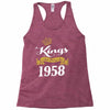 kings are born in 1958 Racerback Tank