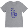 my cat was pight about you V-Neck Tee