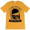 i love my dad T-Shirt