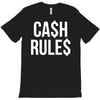 ca$h rule$ T-Shirt