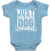 Just One More Dog I Promise Baby Onesie