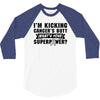 I Am Kicking Cancers Butt Whats Your Superpower? 3/4 Sleeve Shirt