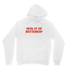 suck it up butter cup Unisex Hoodie