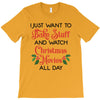 i just want to bake stuff and watch christmas movies all day T-Shirt