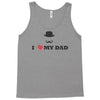 i love my dad Tank Top