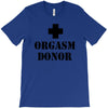 orgasm donor t shirt funny t shirt cool tshirt shirt geek tee shirt 80 T-Shirt