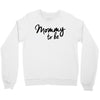 mommy to be Crewneck Sweatshirt