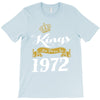kings are born in 1972 T-Shirt