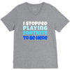 i stopped playing fortnite to be here V-Neck Tee