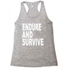 endure survive Racerback Tank