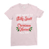 i just want to bake stuff and watch christmas movies all day Ladies Fitted T-Shirt