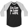 hip hop is how i live 3/4 Sleeve Shirt