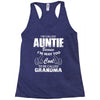 I&rsquo;m Called Auntie Because I&rsquo;m Way Too Cool To Be Called Grandma Racerback Tank